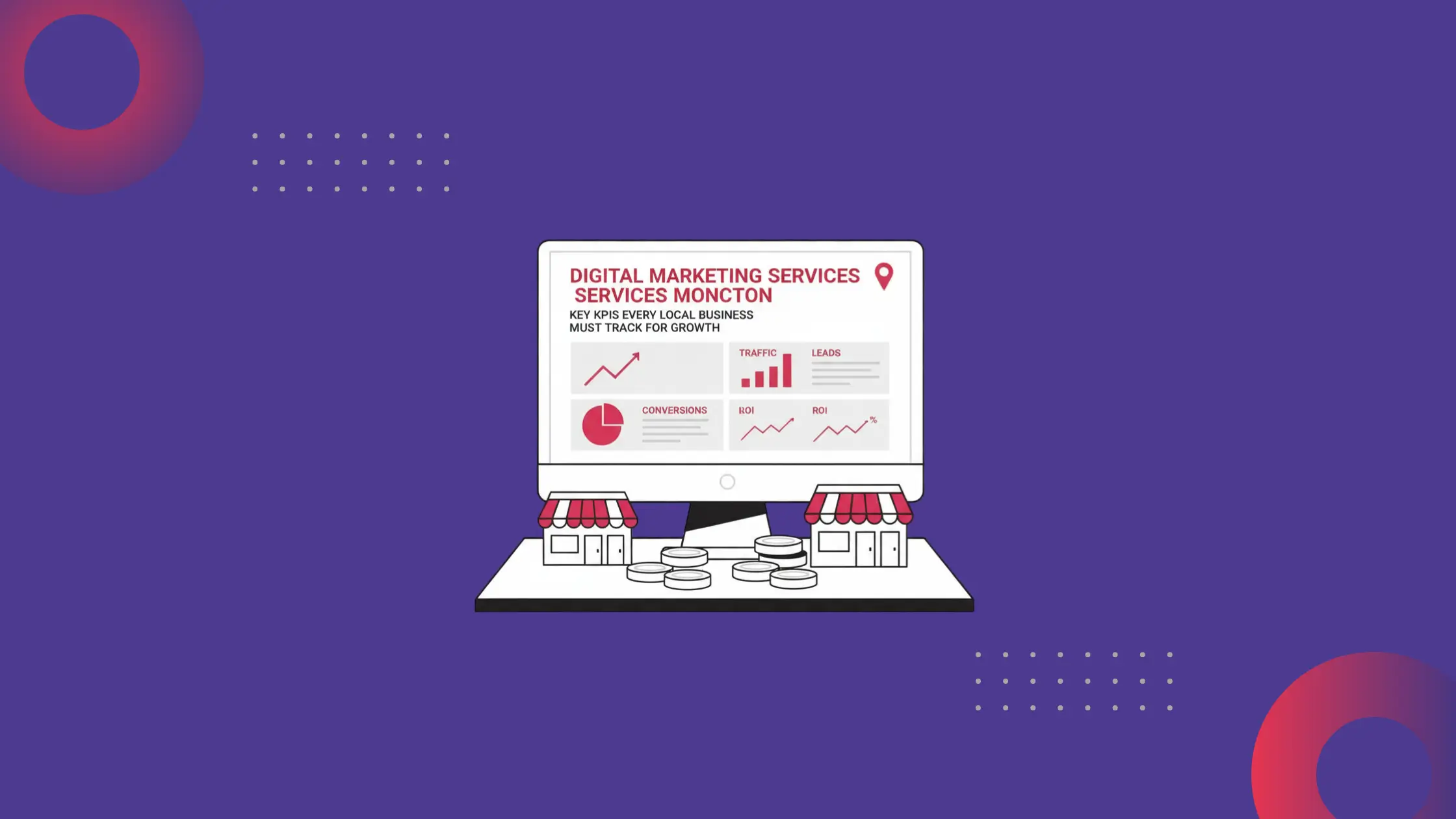 digital-marketing-services-moncton-key-kpis-local-business-growth